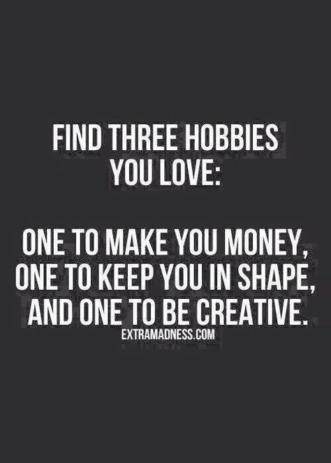 “Three hobbies? How in the world am I supposed to come up with three when I can’t even come up with one?”   Admit it. You said it too. Well, if I take a look at the picture below, I guess I can create a wish list. My knee jerk reaction is to say the […] Like this:Like Loading... Hobbies Quotes, Daycare Business Plan, Talking Behind My Back, Melt And Pour, Enjoy The Little Things, Dream Board, Money Quotes, Good Advice, Inspire Me