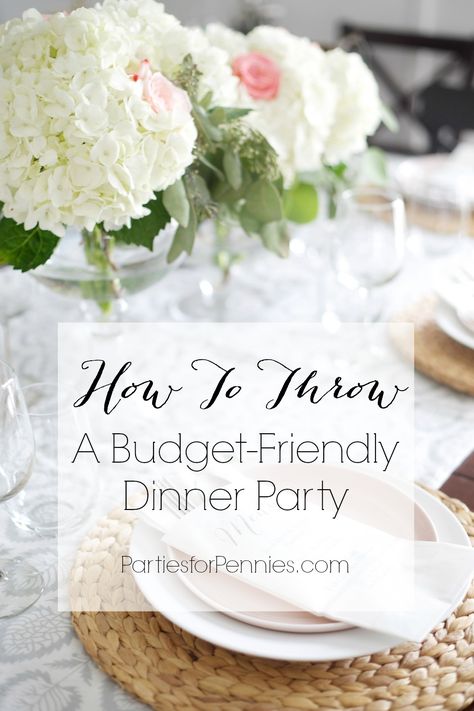 10 Budget Friendly Dinner Party Ideas | PartiesforPennies.com | #dinnerparty #partyplanning #entertaining Dinner Party Planning, Budget Dinner, Dinner Party Ideas, Budget Friendly Dinner, Hosting Dinner, Birthday Dinner Party, Dinner Party Recipes, Party Menu, Fancy Dinner