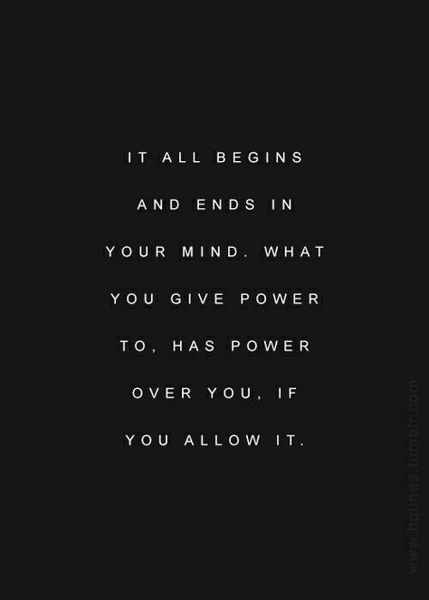 It all begins and ends in your mind. What you give power to, has power over you, if you allow it. Caos Quotes, Inspirerende Ord, Spiritual Love, Motiverende Quotes, Mind Power, Life Quotes Love, 2023 Vision, Higher Consciousness, E Card