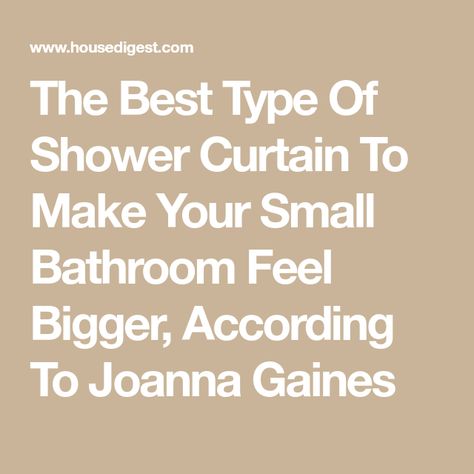 The Best Type Of Shower Curtain To Make Your Small Bathroom Feel Bigger, According To Joanna Gaines Joanna Gaines Shower Curtain, Joanna Gaines Bathrooms, Small Bathroom Feel Bigger, Bathroom Joanna Gaines, Small Room Solutions, Joanna Gaines House, Cabinet Classic, Big Shower, Hgtv Fixer Upper