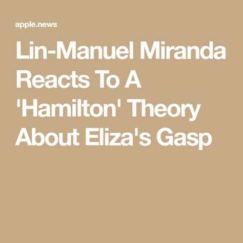 Lin-Manuel Miranda Reacts To A 'Hamilton' Theory About Eliza's Gasp Phillipa Soo And Lin Manuel Miranda, Eliza Hamilton, Hamilton Lin Manuel Miranda, Hamilton Lin Manuel, Fan Theories, Manuel Miranda, Lin Manuel Miranda, Lin Manuel, + Core + Aesthetic