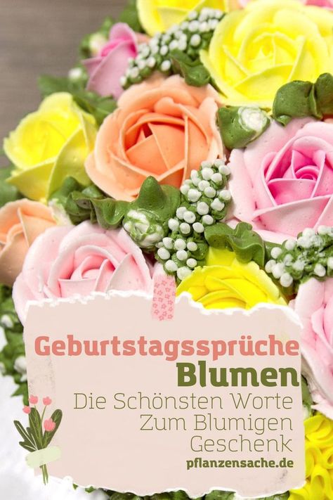 Geburtstagssprüche Blumen: Die schönsten Worte zu dem blumigen Geschenk! Hier finden Sie zauberhafte Sprüche und Zitate über die schönsten Blumen!