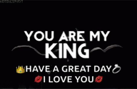 You Are My King I Love You GIF - You Are My King I Love You Have A Great Day - Discover & Share GIFs Have A Great Day Love You, I Love You Have A Good Day, I Love You Have A Great Day, Have A Good Day Love You, Good Morning My King I Love You, You Are My King Quotes Relationships, I Love You Have A Great Day Quotes, Have A Good Day I Love You, Love You Have A Great Day