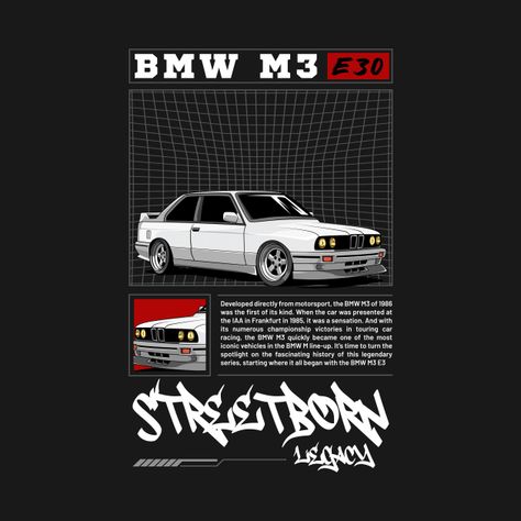 BMW M3 E30 Car T-Shirt Illustration Bmw Tshirt, Cars Illustration, Mercedes E63, Bmw M3 E30, T Shirt Illustration, Touring Car Racing, Bmw E30 M3, Bmw M1, Car Sticker Design