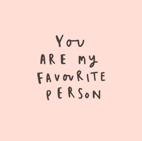 You are my favourite person Pink Notes, Person Quotes, My Favorite Person, Sister Quotes, You Are My Favorite, Wonderful Words, Quotes For Him, Love Quotes For Him, Friends Quotes