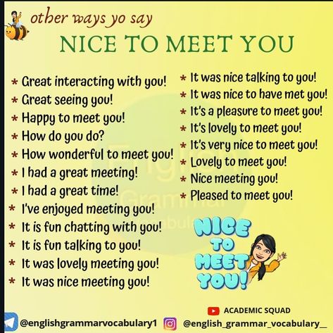 english grammar vocabulary ✌️ on Instagram: “Other ways to say : Nice to meet you . Tag your friend 🏷 . Check my YouTube. https://www.youtube.com/channel/UCrukJCcxlznNSxktmnh4fwA…” Nice To Meet You, Words English Vocabulary, Words English, English Conversation Learning, English Skills, English Speaking Skills, Grammar Vocabulary, Other Ways To Say, Better English