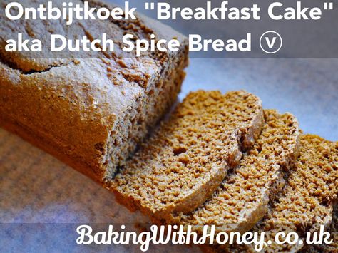 Ontbijtkoek "Breakfast Cake" aka Dutch Spice Bread | Oat Milk & Cookies Dutch Honey Cake, Dutch Honey, Dutch Breakfast, Homemade Soy Milk, Butter Alternative, Spice Bread, Baking With Honey, Honey Cake, Dutch Recipes