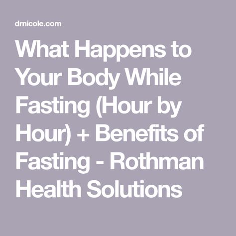 What Happens to Your Body While Fasting (Hour by Hour) + Benefits of Fasting - Rothman Health Solutions Does Fasting Work, Fasting For A Week, How To Do A 72 Hour Fast, Health Benefits Of Fasting, Fasting By The Hour, What Happens When You Fast, Fasted Workout Benefits, 16 Hour Fasting Diet Plan, 3 Day Fasting Benefits