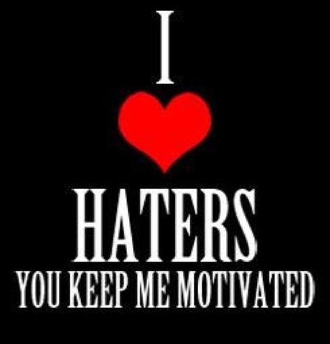 I Love Haters Haters Meme, I Love Haters, Jealousy Quotes, Funny People Quotes, Quotes About Haters, Funny Relationship Quotes, Super Funny Quotes, Haters Gonna Hate, Can't Stop Won't Stop