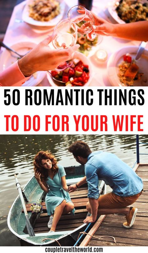 50 Romantic Things To Do For Your Wife. Sweet Things To Do For Your Wife, Nice Things To Do For Your Wife, Romance Idea Things To Do, Ways To Romance Your Wife, Romantic Ideas For Your Wife, How To Date Your Wife, How To Show Your Wife You Love Her, Romantic Things To Do For Your Wife, Nice Things To Do For Your Girlfriend