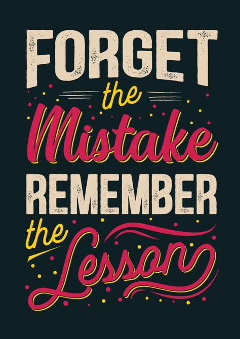 Best inspirational wisdom quotes for life forget the mistake remember the lesson Premium Vector | Free Vector #Freepik #vector #freebusiness #freedesign #freepaper #freequote Inspirational Wisdom Quotes, Quotes Arabic, Swag Quotes, Motivational Quotes Wallpaper, Quotes For Life, The Mistake, Short Inspirational Quotes, Lettering Quotes, Typography Quotes