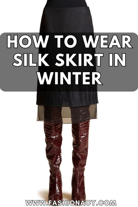 How to Wear Silk Skirt in Winter Silk Skirt Outfit Winter, Navy Silk Skirt, Skirt In Winter, Silk Skirt Outfit, Silk Skirts, Layering Techniques, Winter Skirt Outfit, Winter Skirt, Slip Skirt