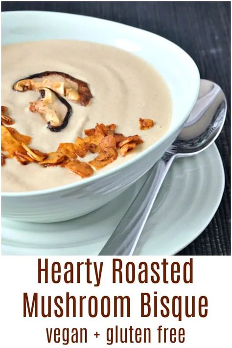 Hearty Roasted Mushroom Bisque @spabettie #vegan #glutenfree #soup #comfortfood #side Mushroom Bisque Soup, Mushroom Bisque, Vegan Mushroom Soup, Bisque Soup, Vegan Stew, Bisque Recipe, Healthy Soups, Vegan Mushroom, Meat Free Recipes