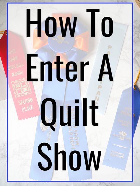 How to Enter a Quilt Show Quilting Business, Award Ribbons, Acceptance Letter, The Quilt Show, Excited To See You, Quilt Show, Quilt Labels, Quilt Guild, Wall Quilts