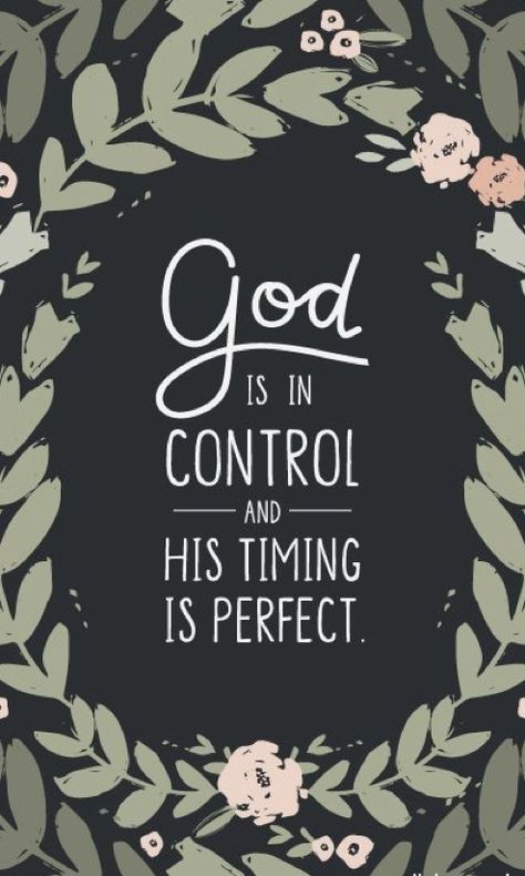 God is in control and his timing is perfect God Timing Is Perfect Wallpaper, In Gods Perfect Time Wallpaper, God Time Is Perfect Quotes, God's Time Is Perfect Quotes, Gods Perfect Timing Quotes, God Is In Control Wallpaper, God Is In Control Quotes Faith, Gods Timing Is Perfect Wallpaper, Discouragement Quotes