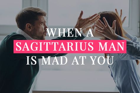 Sagittarius When Angry, Angry Sagittarius, Sagittarius Men Relationships, Sagittarius Man Traits, Mad At You, Sagittarius Man, The Best Revenge, Sagittarius Zodiac, Love Horoscope