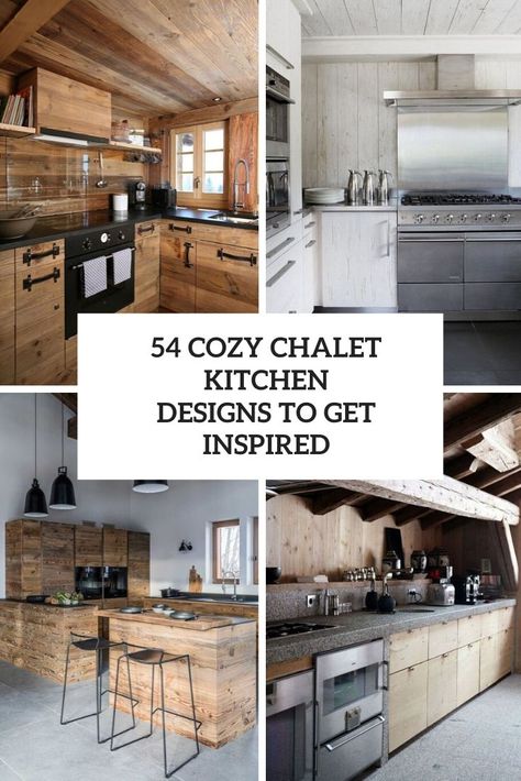 cozy chalet kitchen designs to get inspired cover Swiss Chalet Style Kitchen, Ski Chalet Kitchen Ideas, Chalet Style Kitchen, Swiss Chalet Kitchen, Small Mountain Cottage Interior, Cabin Chic Kitchen, Modern Cabin Kitchen Design, Mountain Chalet Kitchen, Cabin Kitchen Modern