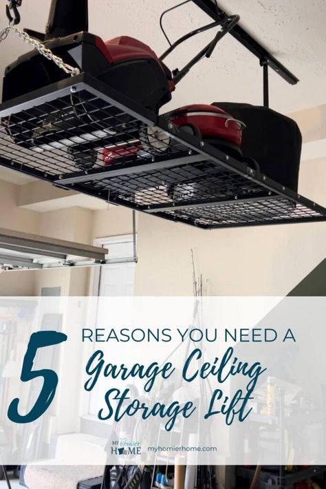 Garage ceiling storage lift holding lawn equipment above a tidy garage space. Text on image reads "5 Reasons You Need a Garage Ceiling Storage Lift" with a website URL at the bottom. Garage Design Plans, Easy Garage Storage, Garage Ceiling Storage, Garage Storage Inspiration, Man Garage, Garage Ceiling, Garage Lift, Garage Renovation, Cool Garages