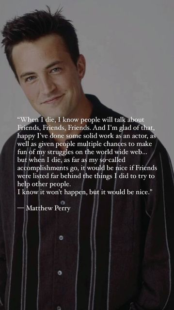 michelle kett on Instagram: "Remembering Matthew Perry as more than just a Friend🕊️🤍 You fought so hard. . . . . . . . . #matthewperry #ripmatty #ripmatthewperry #friends #friendsforever #friendstv #friendstvshow #friendstvseries #friendstvposts #rememberingyou #legand #icon #riplegend #loveyouforever #loveyouforever❤️" Mathew Perry Quotes, Matthew Perry Quotes, Young Matthew Perry, Matthew Perry Friends, Confused Quotes, Chesapeake Shores, Holidays 2023, Just A Friend, Heaven's Gate