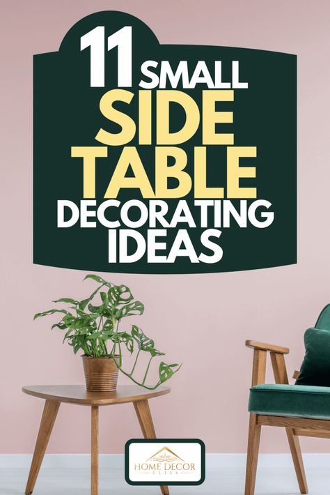 11 Small Side Table Decorating Ideas - Home Decor Bliss Decorate Small Side Table, Small End Table Decor Ideas, Side Tables For Small Spaces, Corner Table Living Room Decor, Small Round Side Table Decor Living Room, Simple End Table Decor, Simple Side Table Decor Living Room, How To Style A Round Side Table, Small Table Decor Living Room