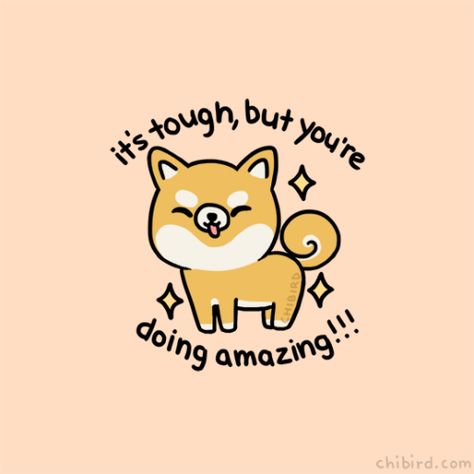 I'm So Proud Of You, Chibird Motivation, Kawaii Positivity, You're Doing Amazing, Kawaii Quotes, Cute Motivational Quotes, Encouraging Art, Positive Memes, Cheer Up Quotes