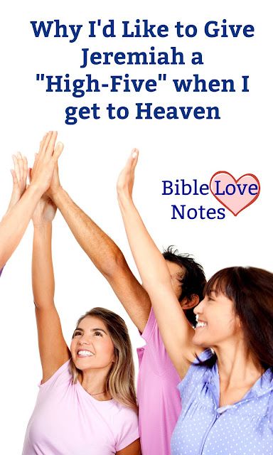 Bible Love Notes: High Five, Jeremiah! When I Get To Heaven, Bible Love Notes, Proverbs 31 Women, God Things, Womens Bible Study, Bible Love, Christian Pictures, Bible Devotions, Words Of Comfort