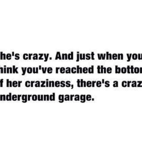 She is crazy! Crazy Woman Quotes, Pin Up Quotes, No More Drama, Grace Quotes, Behind Blue Eyes, Fina Ord, Crazy Quotes, E Card, A Quote