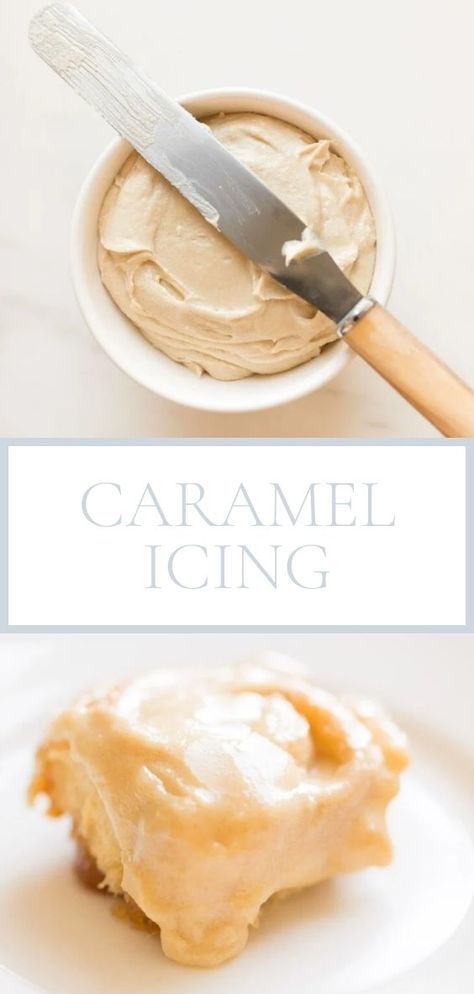 Caramel Icing For Cinnamon Rolls, Easy Caramel Icing, Caramel Icing Recipe, Icing For Cookies, Pastry Filling, Cake Glaze, Fluffy Buttercream, Caramel Rolls, Cookie Icing Recipe