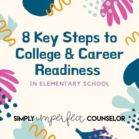 8 Key Steps to College & Career Readiness College And Career Middle School, College And Career Readiness Elementary, Classroom Job Application, Fun Technology, College And Career Readiness, Exploration Activities, Student Presentation, Collaboration Station, School Counseling Lessons