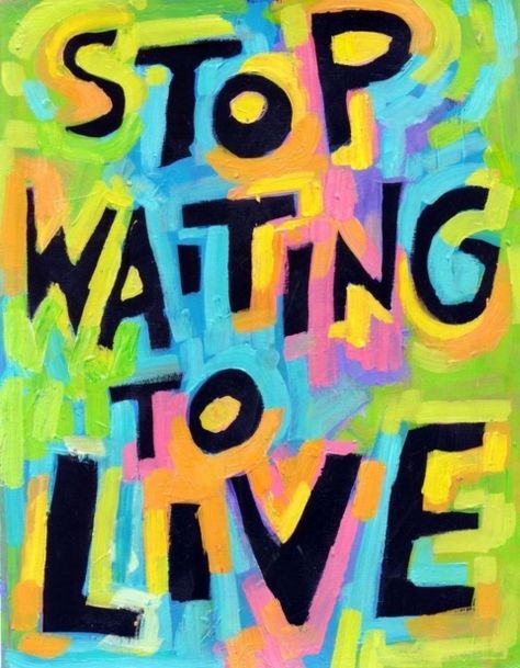 Live Life Quotes, Vision Board Diy, Vision Board Party, Board Party, Stop Waiting, Word Quotes, Vision Board Ideas, Life Quotes To Live By, Inspirational Sayings