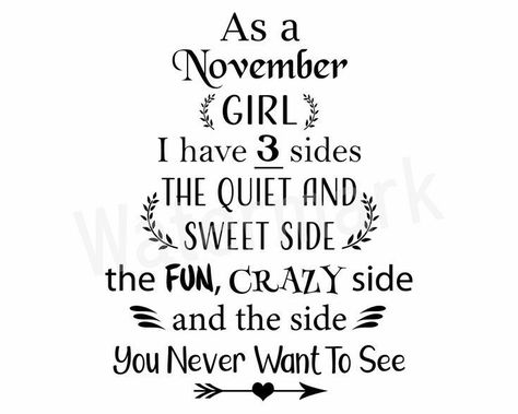 All of this real about me November Birthday Quotes, Birthday Month Quotes, November Girl, November Quotes, Happy Birthday Shirt, Birthday Quote, Its My Birthday Month, Happy Birthday Woman, Birthday Girl Quotes