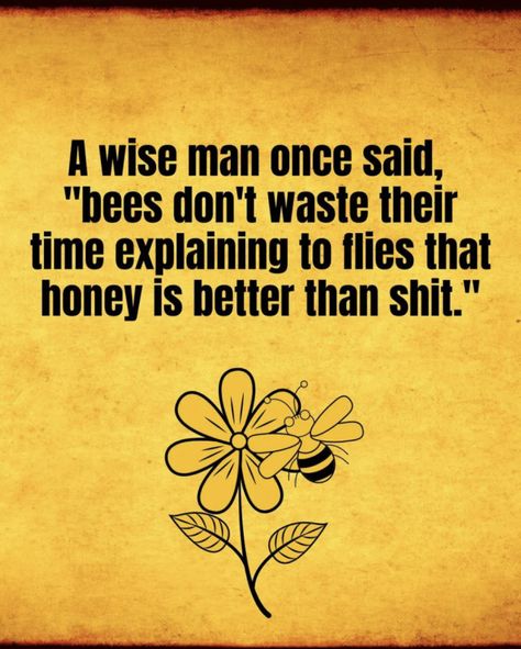 Time Flies Quotes, Bee Happy Quotes, Wise Man Quotes, Bee Quotes, I Deserve Better, Proverbs Quotes, Instagram People, Wise Man, Learning Quotes