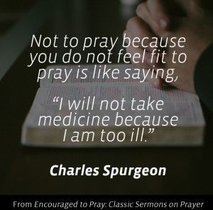 but first pray; pray always Quotes On Prayer, Charles Spurgeon Quotes, Spurgeon Quotes, Soli Deo Gloria, Ayat Alkitab, Charles Spurgeon, Biblical Quotes, Prayer Quotes, Scripture Quotes