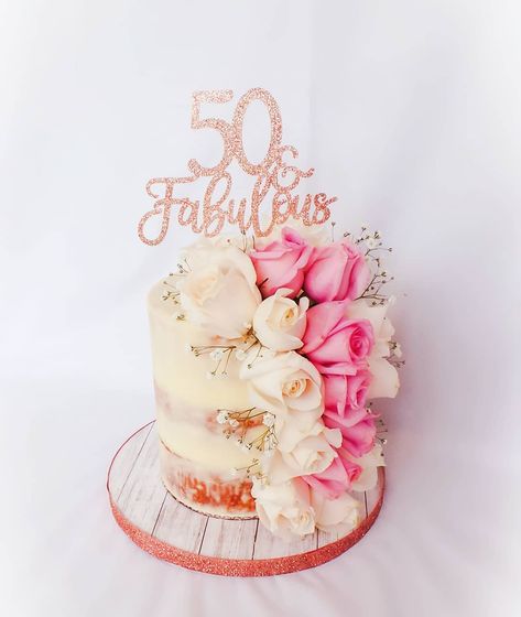 50 And Fabulous Cake, Cake 50th Birthday, 50 Birthday Cake, Cake With Roses, 50 Birthday, 50th Birthday Cake, 50 And Fabulous, Rustic Cake, Rose Cake