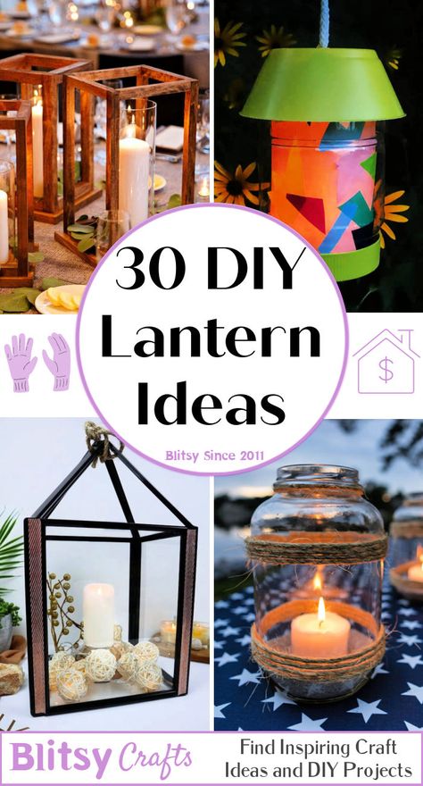 30 DIY Lantern Ideas Diy Decorative Lanterns, Diy Outside Lanterns, Diy Large Lantern, Creative Lantern Ideas, Diy Hanging Lanterns Outdoor, Lantern Decorations Ideas, How To Make Lanterns Diy, Diy Christmas Lanterns Ideas, Diy Lantern Decor