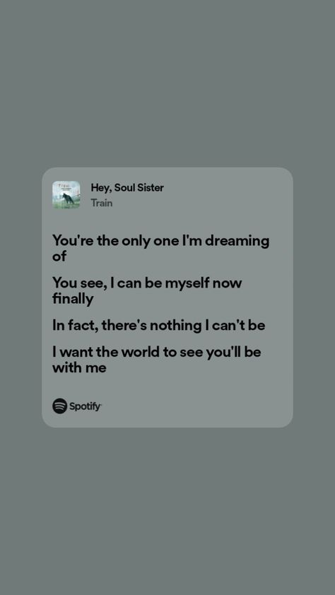 Hey Soul Sister, Sister Songs, Soul Sister, Soul Sisters, Song Lyrics, Dreaming Of You, I Can, Train, Songs