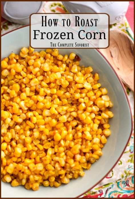 Frozen Corn Ideas, How To Cook Frozen Corn, Best Frozen Corn Recipe, Roast Frozen Corn, Roasted Frozen Corn, Frozen Corn Recipes, Fajita Bar, Roasted Sweet Corn, Recipes Sides