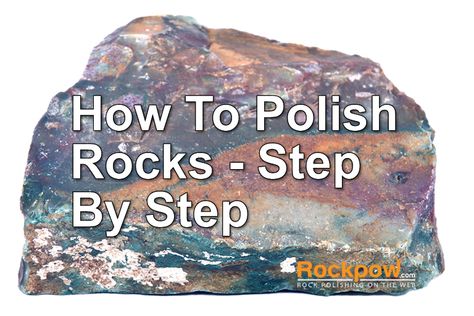 How To Polish Rocks - Step By Step How To Polish Rocks With A Dremel, How To Polish Rocks By Hand, How To Make Rocks Shiny, How To Clean Rocks, Tumbling Rocks, Rock Tumbler Grit, Polishing Rocks, Rockhounding California, Rock Tumbler Diy