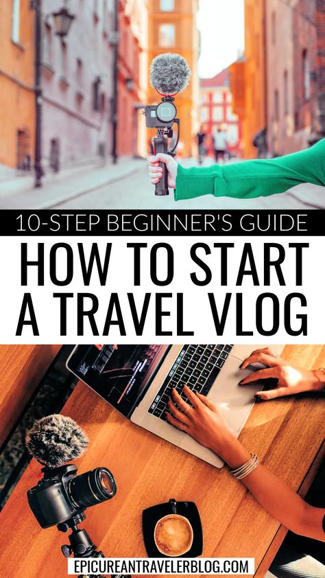 10-Step Beginner's Guide: How to Start a Travel Vlog with images of a travel vlogger holding a camera with a microphone on a stabilizer and a travel vlogger editing a video on a laptop computer Travel Blogging For Beginners, Travel Youtube Channel, How To Become A Travel Influencer, How To Start Vlogging, How To Vlog, Travel Vlog Ideas, Travel Vlog Aesthetic, Vlogging Tips, Vlog Tips