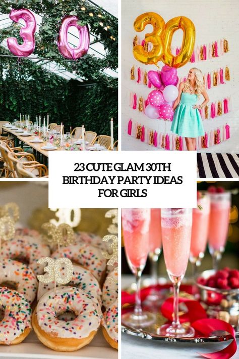 cute glam 30th birthday party ideas for girls cover Big 30th Birthday Party Ideas, Women 30th Birthday Party Themes, Birthday Decorations 30th Women, Birthday Party Decorations 30th Women, 30th Home Birthday Party, 30th Birthday Event Ideas, 30th Glam Birthday Party Ideas, 30 Year Old Birthday Themes For Her, 30th Birthday Decor Ideas For Women