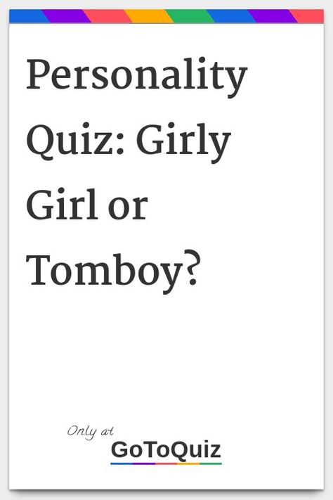 "Personality Quiz: Girly Girl or Tomboy?" My result: Hmm... Hard to Say... Tomboy Aethstetic, Tomboy Things To Do, My Personality Aesthetic, Tomboy Starter Pack, How To Be Tomboy In School, Girly Vs Tomboy, Non Girly Outfits, Cute Girly Things Aesthetic, How To Become A Tomboy