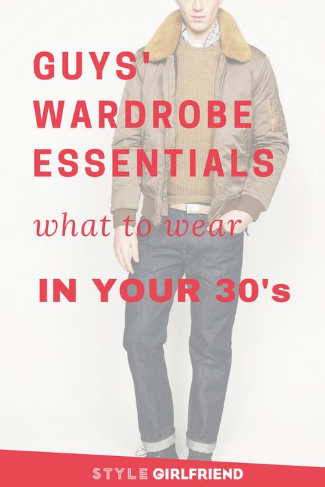 Discover the clothes guys need in their 30’s on stylegirlfriend.com | wardrobe essentials, guys’ wardrobe essentials, what to wear in your thirties, how to dress in your thirties, casual dressing for the man in his thirties, how a man should dress in his 30s, mens wardrobe essentials for your 30s, how to dress in your 30s, fashion for men in their 30s, how to dress in your 30s men 2018, how to dress your age 30s, clothes every man in his 30s should own Mens Style In Your 30s, Men’s 30s Fashion, Style For Men In Their 30s, Mens Clothing Styles 30s, Mens Outfits 30s, Mens 30s Fashion, Men’s Style 30s, 30 Year Old Mens Fashion Style, Men’s Fashion 30’s