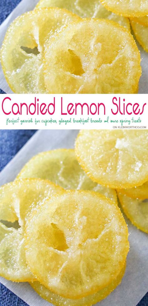 Lemon Simple Syrup, Candied Lemon Slices, Candied Fruits, Spring Treats, Lemon Benefits, Candied Lemons, Lemon Slices, Snack Treat, Homemade Candies