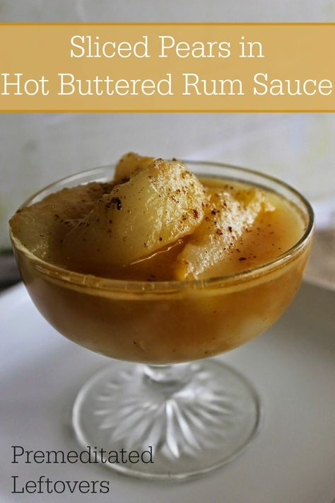 Butter Rum Sauce, Rum Sauce Recipe, Pear Dessert Recipes, Rum Sauce, Butter Rum, Pear Dessert, Buttered Rum, Rum Recipes, Sliced Pears