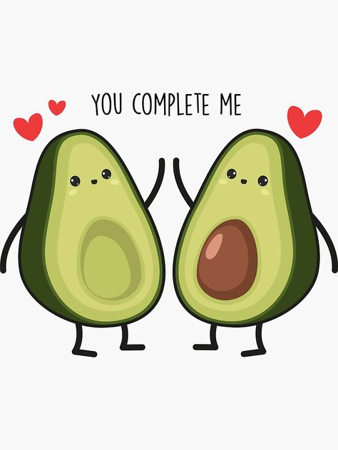 "You complete me..." Sticker by markjborg | Redbubble You Complete Me Quotes, Showing Affection, Avocado Cartoon, Visual Puns, Iphone Wallpaper Cat, Cartoon Character Tattoos, Happy Stickers, Cute Avocado, You Complete Me