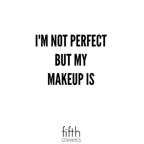 I'm not perfect but my makeup is #quote #quotes #beautyquotes #makeup 2024 Vision Board Makeup, I Love Makeup Quotes, Makeup Motivation Quotes, Make Up Quotes Instagram, Cute Makeup Quotes, Makeup Artist Advertising Ideas, Makeup Affirmations, Makeup Artist Vision Board, Love Makeup Quotes