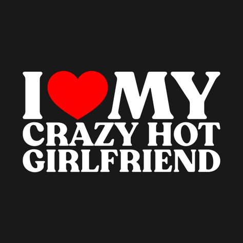 I Love My Crazy Boyfriend, I Love My Girlfriend Wallpaper, Crazy Gf, I Love My Gf, Love My Gf, I Miss You Quotes For Him, Missing You Quotes For Him, Crazy Boyfriend, Cute Text Quotes