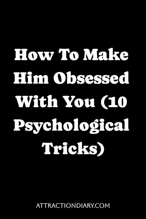 How to make him obsessed with you (10 psychological tricks) - attractiondiary.com Nice Guy Syndrome Truths, How To Grab A Guys Attention, How To Win Over A Guy, How To Mess With A Guys Mind, How To Catch A Guys Attention, How To Give A Guy Your Number, Outfits To Get A Guys Attention, How To Approach A Guy, How To Get A Guys Attention Over Text