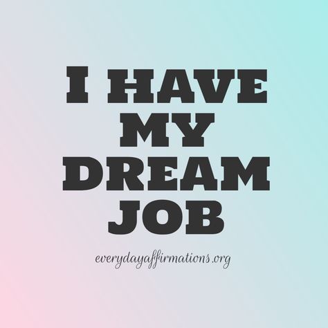 I Have My Dream Job, Interview Affirmations, Subliminal Affirmations, Career Affirmations, 2022 Goals, My Dream Job, Vision Board Images, Career Vision Board, Job Quotes