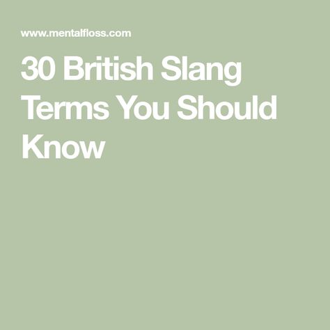 30 British Slang Terms You Should Know Slang Words Popular, British Slang Words, British Slang, List Of Words, Beyond The Border, Slang Words, Word List, North London, What’s Going On